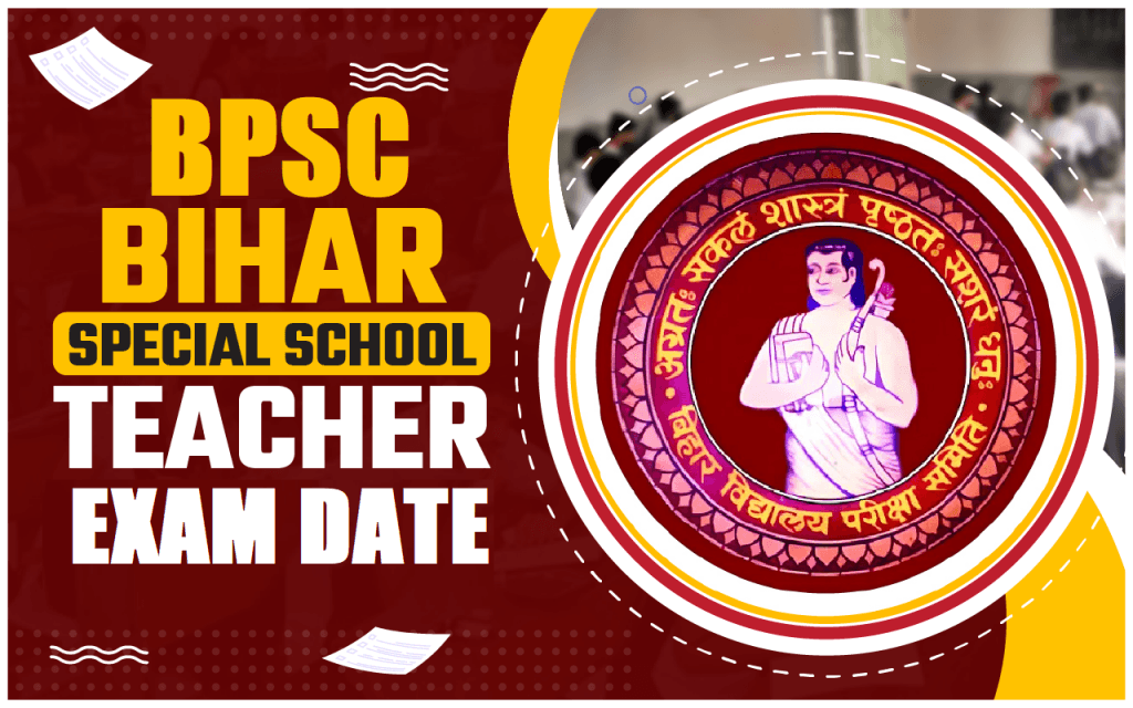 Bihar BPSC Special School Teacher Exam Date 2025