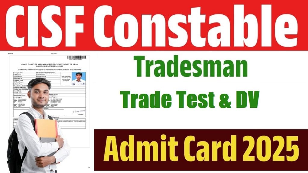 CISF Constable Tradesmen Trade Test & DV Admit Card 2025