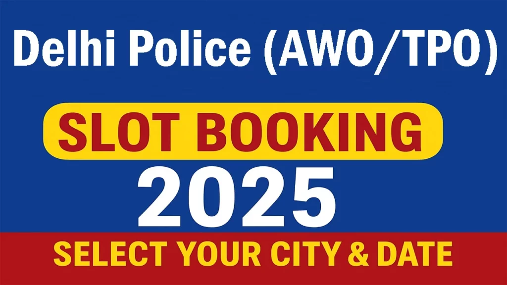 SSC Delhi Police HC (AWO/TPO) Self Slot Selection 2025