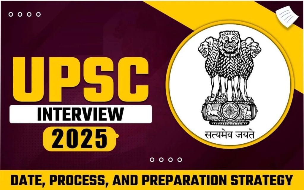 UPSC Civil Services IAS Interview Schedule 2025